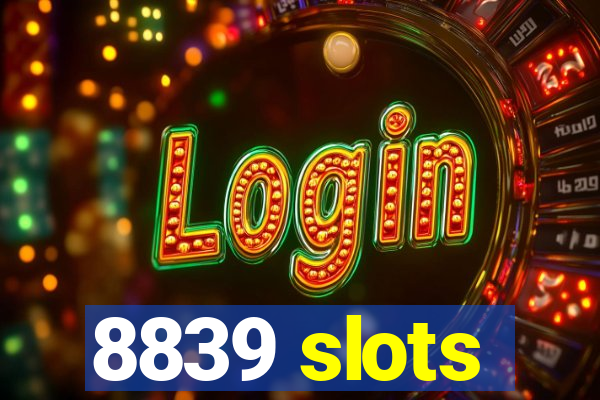 8839 slots